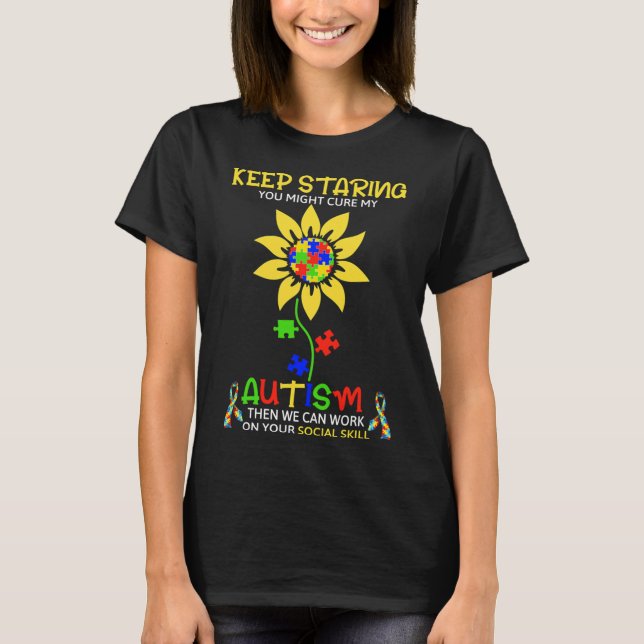 Rd Keep Staring You Might Cure My Autism Puzzle T-Shirt (Front)