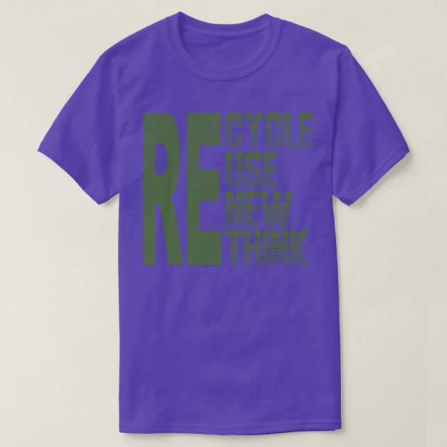 Re Cycle Use New Think 1 T-Shirt (Design Front)