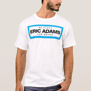 Re-Elect Eric Adams for Mayor of New York T-Shirt