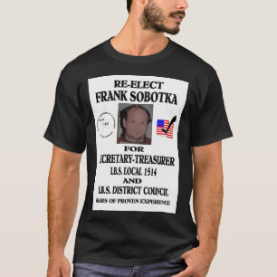 Re-Elect Frank Sobotka T-Shirt