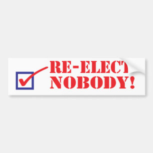 Re-Elect Nobody Bumper Sticker