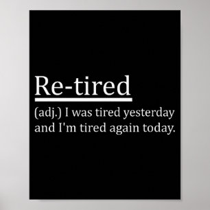 Re-tired Definition Funny Retirement Sleepy Men Wo Poster