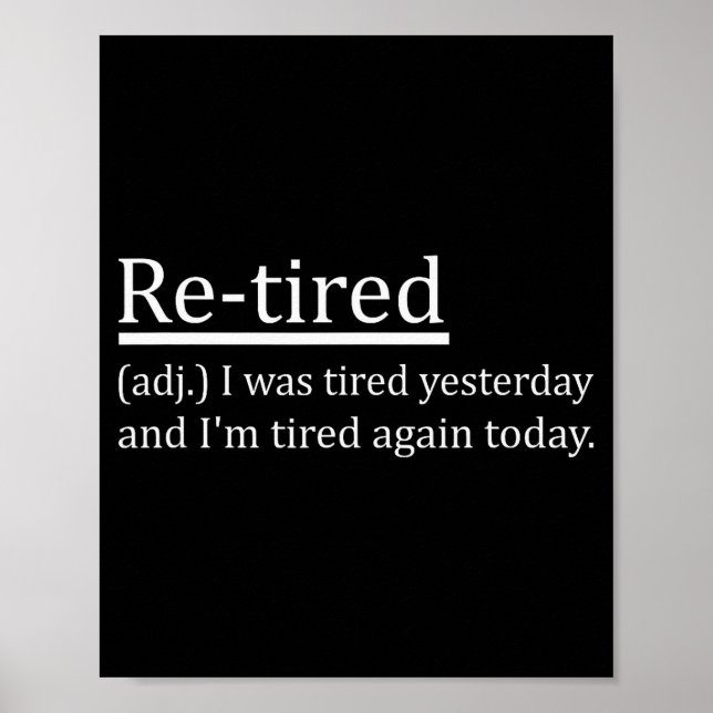 Re-tired Definition Funny Retirement Sleepy Men Wo Poster (Front)