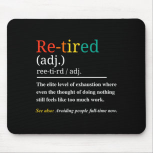 Re Tired Definition Retro Exhausted Retirement Hum Mouse Pad