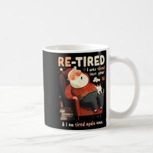 Re-tired Santa Definition Funny Coffee Mug