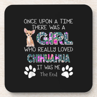 Re Was A Girl Who Really Loved Chihuahua Coaster