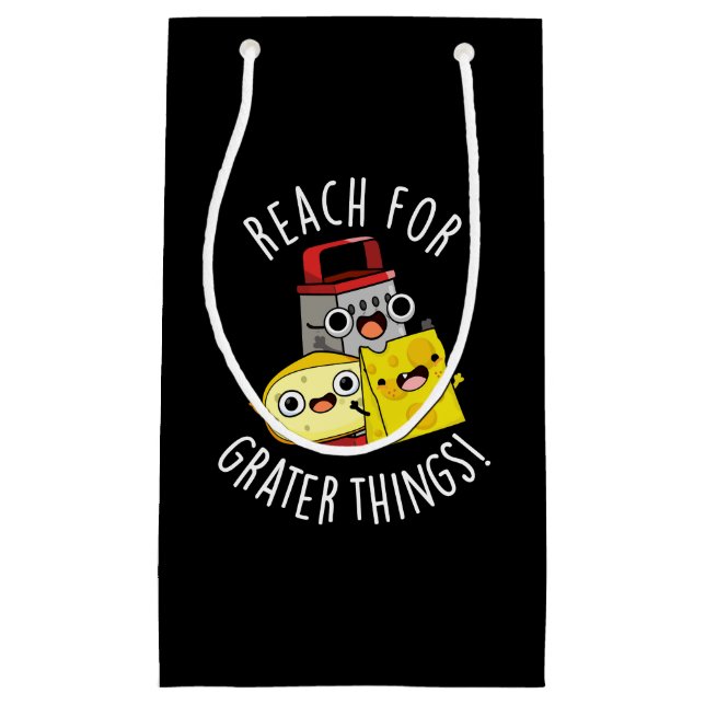 Reach For Grater Things Funny Cheese Pun Dark BG Small Gift Bag (Front)