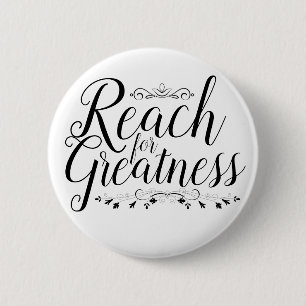 Reach for Greatness Calligraphy 6 Cm Round Badge