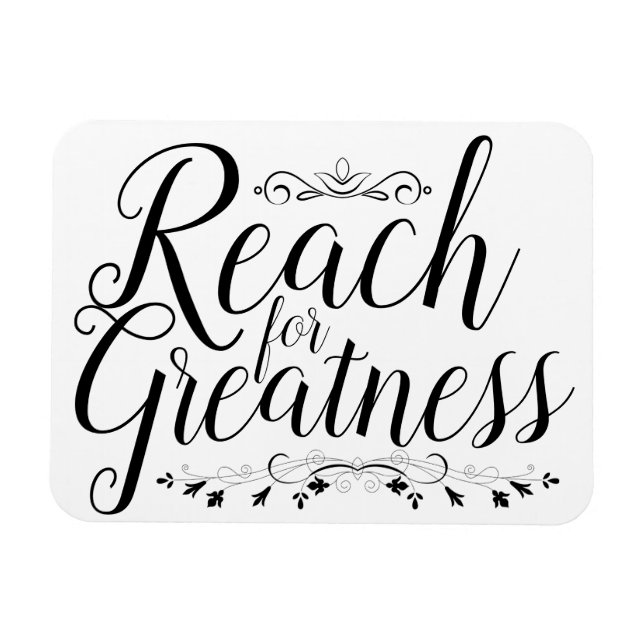 Reach for Greatness Calligraphy Magnet (Horizontal)
