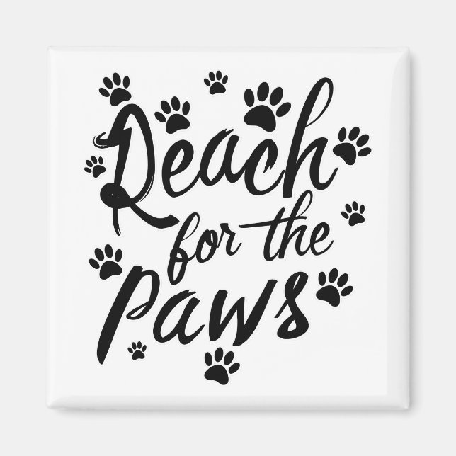 Reach For The Paws Typography Magnet (Front)