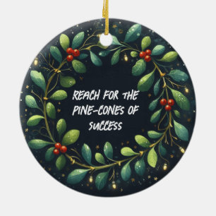 Reach for the Pine-cones of Success Christmas Ceramic Tree Decoration