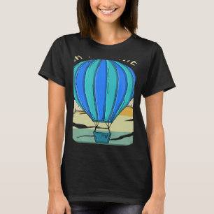 Reach For The Sky Balloonist Aeronaut Hot Air Ball T-Shirt