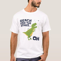 Reach for the Stars Funny T-Rex Short Arms