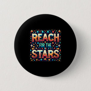 Reach For The Stars Motivational  6 Cm Round Badge