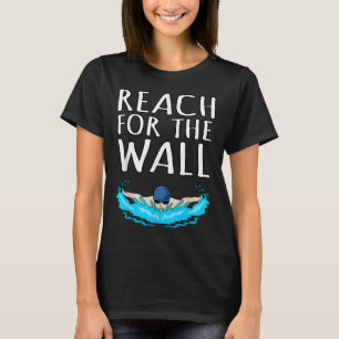 Reach For Wall Fun Swimmer Swimming Coach Men Wome T-Shirt
