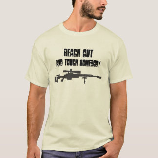 Reach Out and Touch Somebody - Sniper shirt