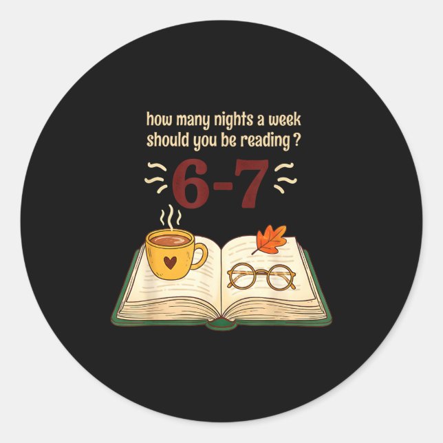 Read 6–7 Nights Funny Reading  Classic Round Sticker (Front)