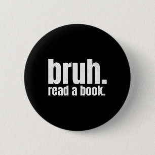 Read A Book Bruh - Funny English Teacher Reading L 6 Cm Round Badge