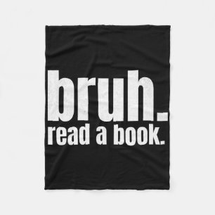 Read A Book Bruh - Funny English Teacher Reading L Fleece Blanket