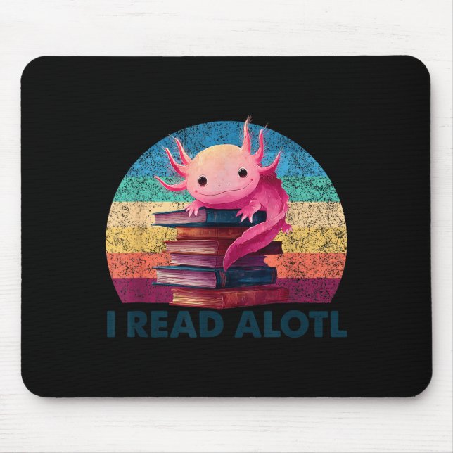 Read a'lotl axolotl book lover librarian reading mouse pad (Front)