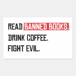Read Banned Books Drink Coffee Fight Evil Rectangular Sticker