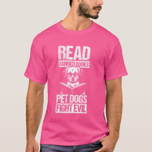 Read Banned Books PET DOGS FIGHT EVIL Read Banned  T-Shirt