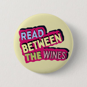 Read between the wines, book lover & wine drinker 6 cm round badge