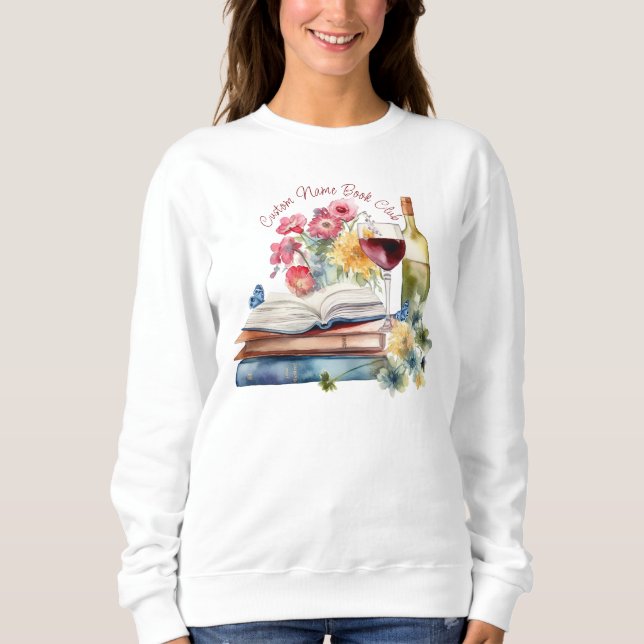 Read Between the Wines, Custom Book Club Sweatshirt (Front)