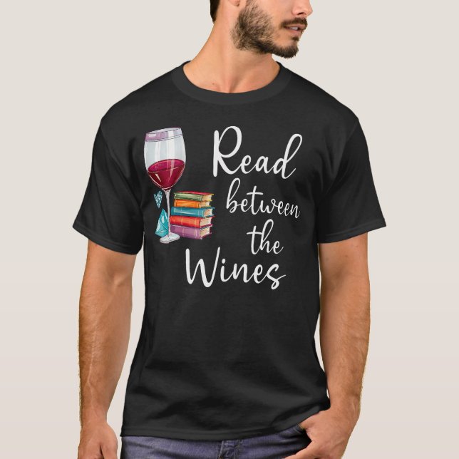 Read Between The Wines Im Just A Girl Who Loves Bo T-Shirt (Front)