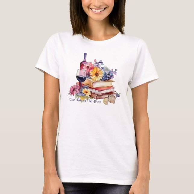 Read Between the Wines T-Shirt (Front)