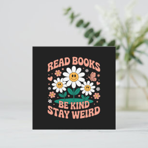 Read Books, Be Kind, Stay Weird – Cute Floral