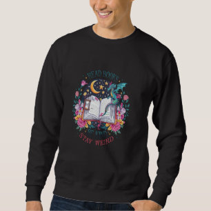 Read Books Be Kind Stay Weird Fantasy Art Sweatshirt