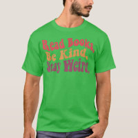 Read Books Be Kind Stay Weird Funny Retro Book Lov