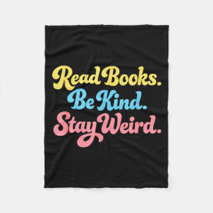Read books be kind stay weird positive inspiring fleece blanket
