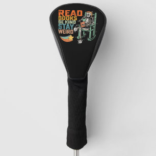 Read Books Be Kind Stay Weird Skeleton Golf Head Cover