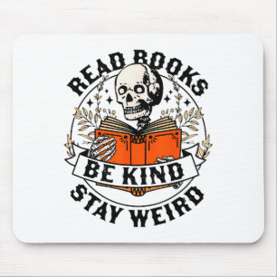 Read Books Be Kind Stay Weird Skeleton Reading Hal Mouse Pad