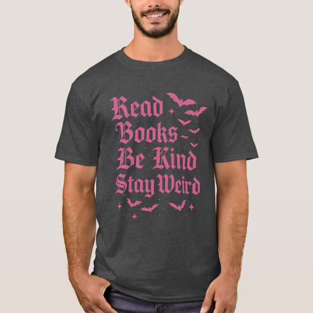 Read Books – Be Kind – Stay Weird T-Shirt (Front)