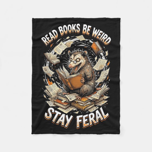 Read books be weird stay feral funny opossum fleece blanket (Front)