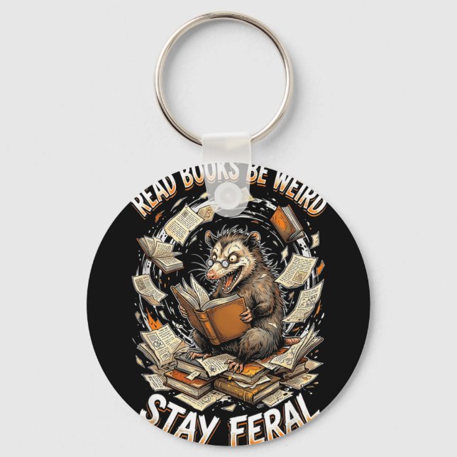 Read books be weird stay feral funny opossum key ring (Front)