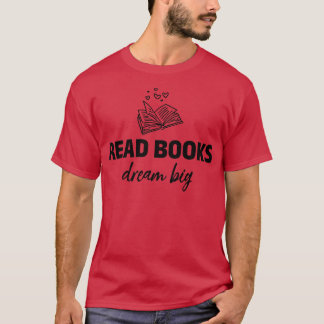 Read Books Dream Big Library Book Lover Saying Boo T-Shirt