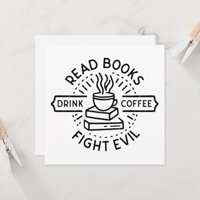Read books drink coffee fight evil (Front/Back In Situ)