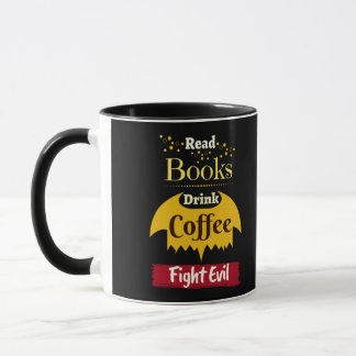 Read Books Drink Coffee Fight Evil Mug