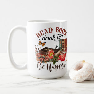 Read Books, Drink Tea & Be Happy Coffee Mug