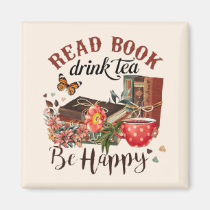 Read Books, Drink Tea & Be Happy Magnet