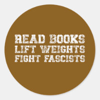 Read Books Lift Weights Fight Fascists