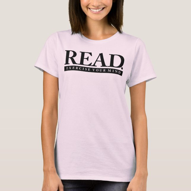READ - Exercise Your Mind T-Shirt (Front)