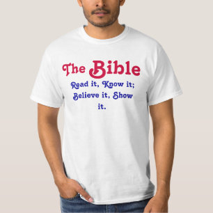 Read it Know it Believe it Show it T-Shirt
