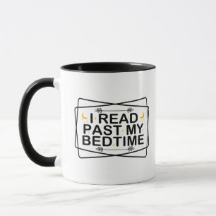Read Lover Quote, Funny I Read Past My Bedtime Mug