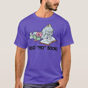 Read Mo Books Read More Books T-Shirt