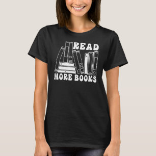 Read More Books  Bookworm Librarian Book  Bookish T-Shirt